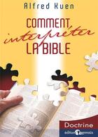 Couverture du livre « Comment interpreter la bible » de Alfred Kuen aux éditions Emmaus