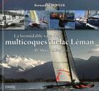 Couverture du livre « La formidable saga des multicoques du lac Léman ; d'Altaïr à Alinghi » de Bernard Schopfer aux éditions Favre