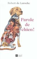 Couverture du livre « Parole De Chien » de Robert De Laroche aux éditions Archipel