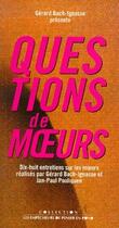 Couverture du livre « Questions de moeurs » de Bach-Ignasse Gerard aux éditions Empecheurs De Penser En Rond