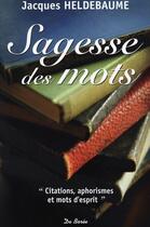 Couverture du livre « Sagesse Des Mots » de Heldebaume Jacques aux éditions De Boree