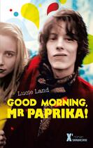 Couverture du livre « Good morning, mister Paprika ! » de Lucie Land aux éditions Sarbacane