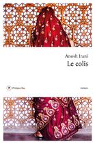 Couverture du livre « Le colis » de Anosh Irani aux éditions Philippe Rey