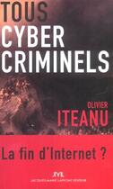 Couverture du livre « Tous Cybercriminels » de Olivier Iteanu aux éditions Jm Laffont - Lpm