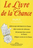 Couverture du livre « Le livre de la chance » de Papus aux éditions Bussiere