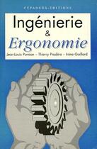 Couverture du livre « Ingenierie et ergonomie : elements d'ergonomie a l'usage des projets industriels » de J.-L. Et Al. Pomian aux éditions Cepadues