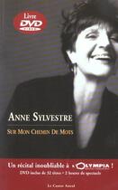 Couverture du livre « Anne sylvestre sur mon chemin de mots + dvd inedit » de Anne Sylvestre aux éditions Castor Astral