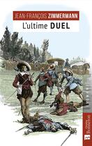 Couverture du livre « Le dernier duel » de Jean-Francois Zimmermann aux éditions Bonneton