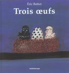 Couverture du livre « Trois oeufs » de Battut Eric / Battut aux éditions Kaleidoscope