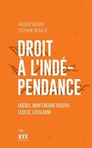 Couverture du livre « Droit a l'independance » de Frederic Berard aux éditions Xyz