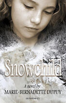Couverture du livre « Snowchild » de Marie-Bernadette Dupuy aux éditions Jcl