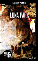 Couverture du livre « Luna park » de Laurent Chabin aux éditions Editions Coups De Tete