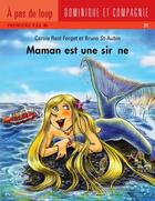 Couverture du livre « Maman est une sirène » de Carole Reid Forget aux éditions Dominique Et Compagnie