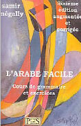 Couverture du livre « L'arabe facile ; cours de grammaire et exercices » de Samir Megally aux éditions Samir Megally