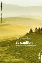 Couverture du livre « Le papillon ; journal d'un romantique » de Christian Beck aux éditions Zellige