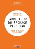 Couverture du livre « Fabrication du fromage parmesan » de Jean-Baptiste Huzard aux éditions Menu Fretin