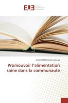 Couverture du livre « Promouvoir l'alimentation saine dans la communaute » de Jean Esanga aux éditions Editions Universitaires Europeennes