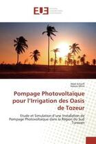 Couverture du livre « Pompage photovoltaique pour l'irrigation des oasis de tozeur - etude et simulation d'une installatio » de Echarfi/Mhiri aux éditions Editions Universitaires Europeennes