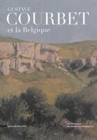 Couverture du livre « Gustave Courbet et la Belgique ; réalisme de l'art vivant à l'art libre » de  aux éditions Silvana