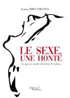 Couverture du livre « Le sexe, une honte » de Ivana Mbo Owona aux éditions Baudelaire