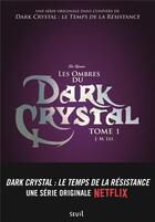 Couverture du livre « Dark Crystal t.1 ; les ombres du Dark Crystal » de J.M. Lee aux éditions Seuil Jeunesse