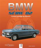 Couverture du livre « BMW serie 02 ; l'enfant prodige de Munich » de Xavier Chauvin aux éditions Etai