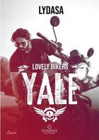 Couverture du livre « Lovely bikers Tome 1 : Yale » de Lydasa aux éditions Evidence Editions