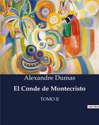 Couverture du livre « El Conde de Montecristo : TOMO II » de Alexandre Dumas aux éditions Culturea
