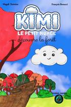 Couverture du livre « Kimi le petit nuage Tome 4 : Kimi découvre la forêt » de Magali Turmine et Francois Bonacci aux éditions Echo De Plumes