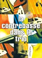 Couverture du livre « La contrebasse dans le trio » de Michel Beaujean aux éditions Carisch Musicom