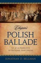 Couverture du livre « Chopin's Polish Ballade: Op. 38 as Narrative of National Martyrdom » de Bellman Jonathan D aux éditions Oxford University Press Usa