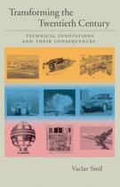 Couverture du livre « Transforming the twentieth century: technical innovations and their co » de Smil Vaclav aux éditions Editions Racine