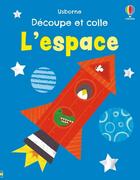 Couverture du livre « L'espace - Découpe et colle - dès 2 ans » de Jessica Greenwell et Henry Rancourt aux éditions Usborne