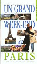 Couverture du livre « Un Grand Week-End ; Paris » de Guides Un Grand Week-End aux éditions Hachette Tourisme