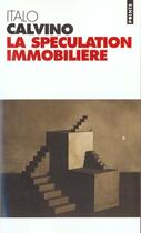 Couverture du livre « La spéculation immobilière » de Italo Calvino aux éditions Points