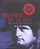 Couverture du livre « Napoleon Et La Mer. Un Reve D'Empire » de Humbert (Dir.)/Ponso aux éditions Seuil