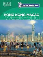 Couverture du livre « Le guide vert week-end : Hong-Kong, Macao » de Collectif Michelin aux éditions Michelin