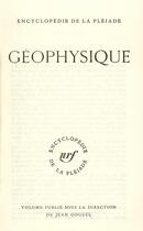 Couverture du livre « La terre, i : geophysique » de  aux éditions Gallimard