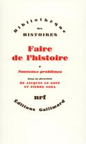 Couverture du livre « Faire de l'histoire t.1 ; nouveaux problèmes, nouvelles approches, nouveaux objets » de  aux éditions Gallimard