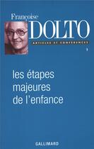 Couverture du livre « Les étapes majeures de l'enfance » de Dolto aux éditions Gallimard