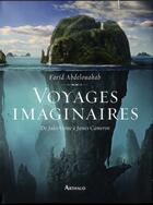 Couverture du livre « Voyages imaginaires ; de Jules Verne à James Cameron » de Farid Abdelouahab aux éditions Arthaud
