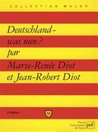 Couverture du livre « Deutschland - was nun? (6e édition) » de Marie-Renee Diot et Jean-Robert Diot aux éditions Belin Education