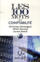 Couverture du livre « Les 100 mots de la comptabilité (2e édition) » de Laurent Batsch et Dominique Bonsergent et Olivier Ramond aux éditions Que Sais-je ?