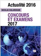 Couverture du livre « Actualité 2016 concours et examens 2017 » de Nicolas Balaresque aux éditions Puf