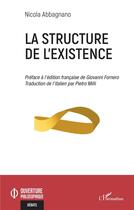 Couverture du livre « La structure de l'existence » de Nicola Abbagnano et Pietro Milli et Giovanni Fornero aux éditions L'harmattan