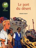 Couverture du livre « Le Port Du Desert » de Gerard Streiff aux éditions Magnard