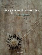 Couverture du livre « Les bijoux en pâte polymère de Rie Nagumo » de Rie Nagumo aux éditions Eyrolles