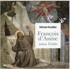Couverture du livre « François d'Assise selon Giotto » de Michel Feuillet aux éditions Desclee De Brouwer