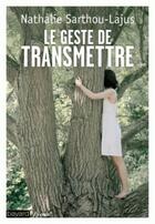 Couverture du livre « Le geste de transmettre » de Nathalie Sarthou-Lajus aux éditions Bayard