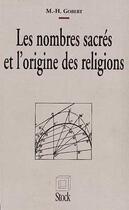 Couverture du livre « Les nombres sacrés et l'origine des religions » de Marc-Henri Gobert aux éditions Stock